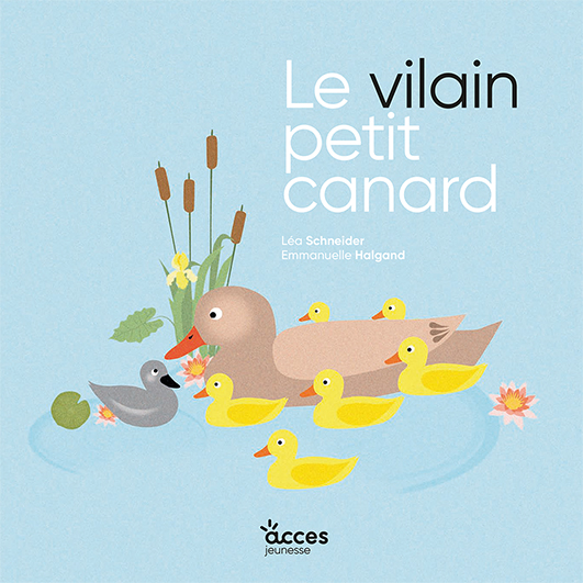 Couverture de l'album jeunesse Le vilain petit canard d'ACCÈS Jeunesse illustrée par une cane et ses petits, dont le vilain petit canard.